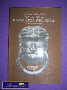 NAGROBEK KAZIMIERZA WIELKIEGO-Śnieżyńska-Stolot