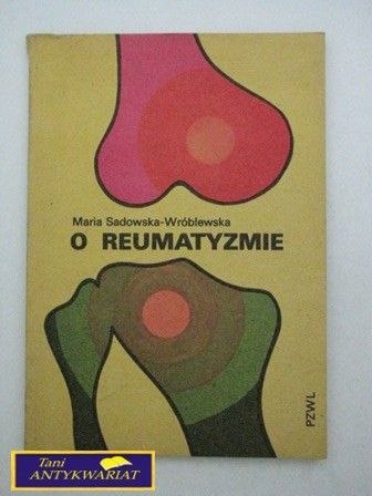 O REUMATYZMIE -M.Sadowska-Wróblewska