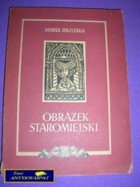 OBRAZEK STAROMIEJSKI - M. Brzóska