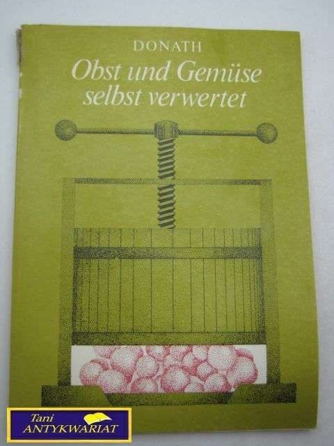 OBST UND GEMuSE SELBST VERWERTET Donath