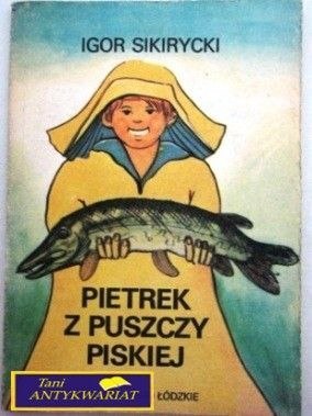 PIETREK Z PUSZCZY PISKIEJ Igor Sikirycki