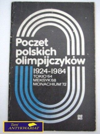 POCZET POLSKICH OLIMPIJCZYKÓW 1924-1984 zeszyt 4