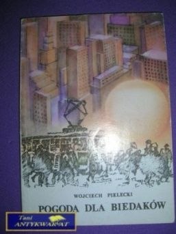POGODA DLA BIEDAKÓW - Wojciech Pielecki