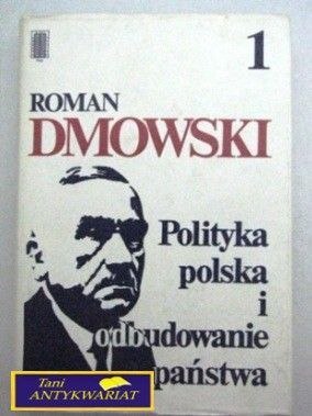 POLITYKA POLSKA I ODBUDOWANIE PAŃSTWA TOM I