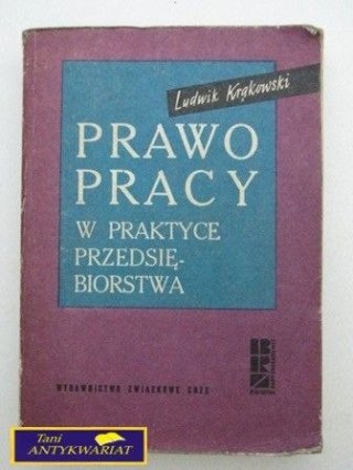 PRAWO PRACY W PRAKTYCE PRZEDSIĘBIORSTWA