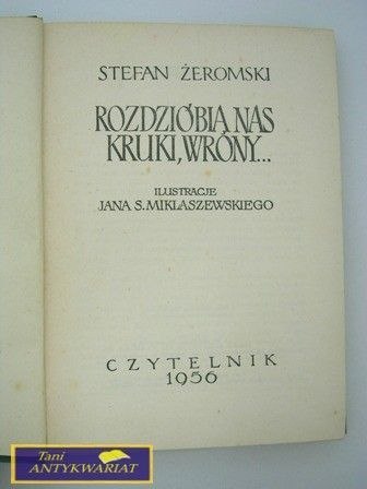 ROZDZIOBIĄ NAS KRUKI, WRONY-Żeromski