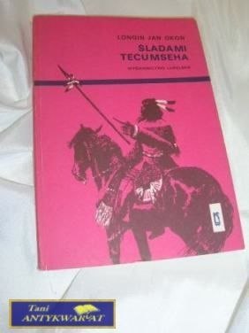 ŚLADAMI TECUMSEHA - L.J.Okoń