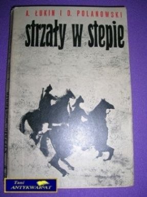 STRZAŁY W STEPIE-A.Łukin,D.Polanowski