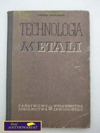 TECHNOLOGIA METALI ,CZĘŚĆ II Stefan Okoniewski