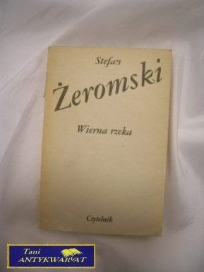 WIERNA RZEKA - Stefan Żeromski