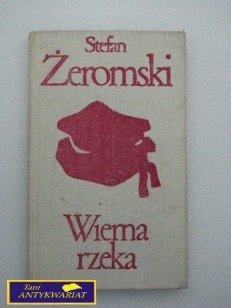 WIERNA RZEKA-Stefan Żeromski