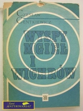 WYSPY MGIEŁ I WICHRÓW-Czesław Centkiewicz