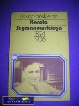 ZAKOPIAŃSKIE DNI KAROLA SZYMANOWSKIEGO 1894-1936