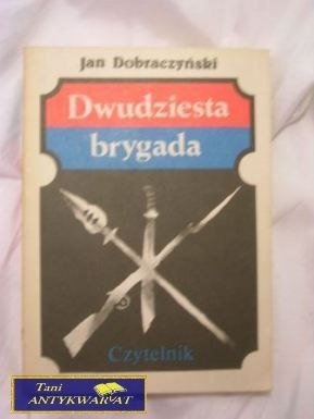 DWUDZIESTA BRYGADA - J. Dobraczyński
