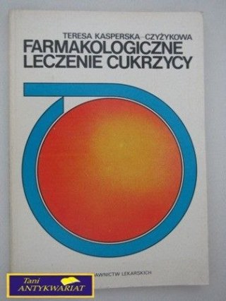 FARMAKOLOGICZNE LECZENIE CUKRZYCY