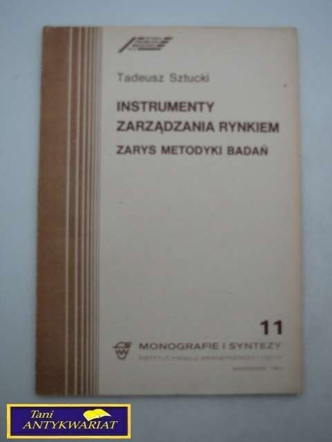 INSTRUMENTY ZARZĄDZANIA RYNKIEM Tadeusz Sztucki