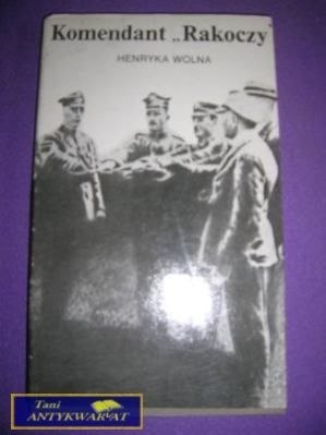 KOMENDANT RAKOCZY-H.Wolna