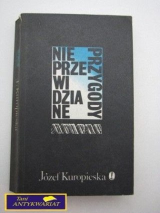 NIEPRZEWIDZIANE PRZYGODY J. Kuropieska