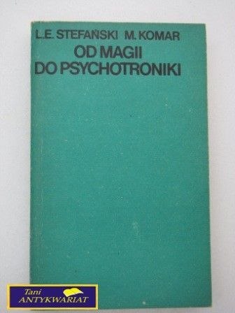 OD MAGII DOM PSYCHOTRONIKI L.E. Srefański M.Komar OD MAGII DOM PSYCHOTRONIKI L.E. Srefański M.Komar