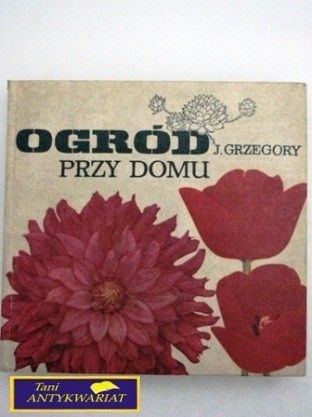 OGRÓD PRZY DOMU J. Grzegory