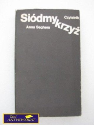 SIÓDMY KRZYK Anna Seghers