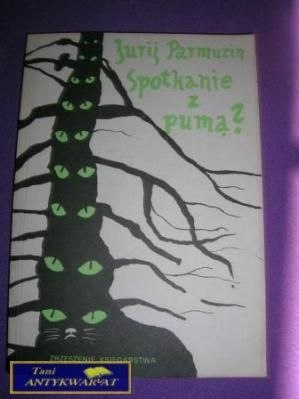 SPOTKANIE Z PUMĄ-J.Parmuzin