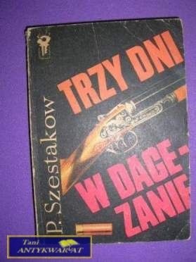 TRZY DNI W DACEZANIE - P. Szestakow