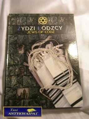 ŻYDZI ŁÓDZCY - JEWS OF ŁÓDŹ