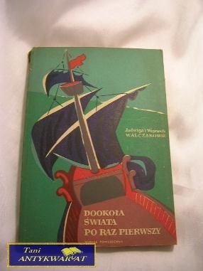 DOOKOŁA ŚWIATA PO RAZ PIERWSZY - J.W Walczakowe