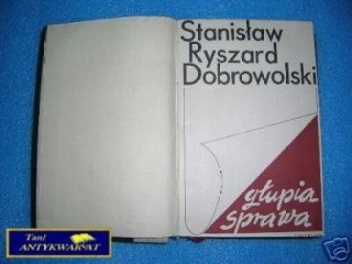 GŁUPIA SPRAWA - S.R.Dobrowolski