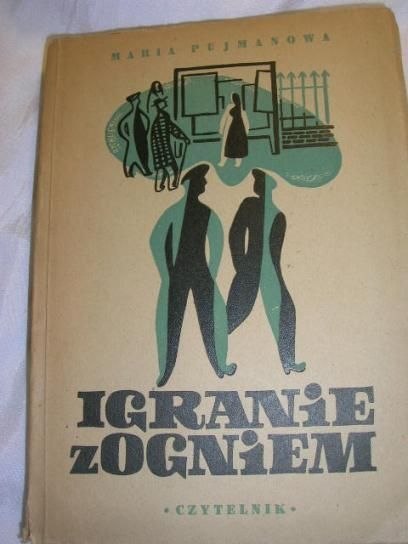IGRANIE Z OGNIEM- MARIA PUJMANOWA