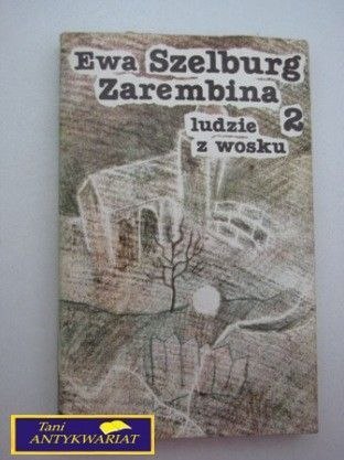 LUDZIE Z WOSKU 2 E. Szelburg-Zarembina
