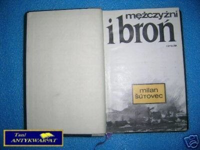 MĘŻCZYŹNI I BROŃ - M.Sutovec