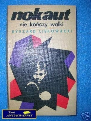 NOKAUT NIE KOŃCZY WALKI - R.Liskowacki