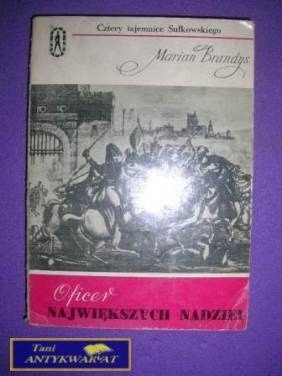 OFICER NAJWIĘKSZYCH NADZIEI - Marian Brandys