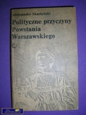 POLITYCZNE PRZYCZYNY POWSTANIA WARSZAWSKIEGO