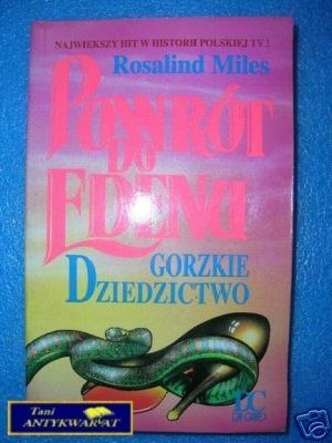 POWRÓT DO EDENU . GORZKIE DZIEDZICTWO - R.Miles