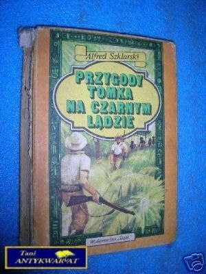PRZYGODY TOMKA NA CZARNYM LĄDZIE - A.Szklarski