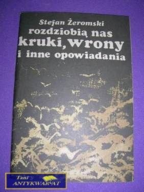 ROZDZIOBIĄ NAS KRUKI, WRONY I INNE OPOWIADANIA