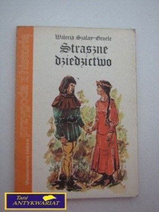 STRASZNE DZIEDZICTWO W. Szalay-Groele