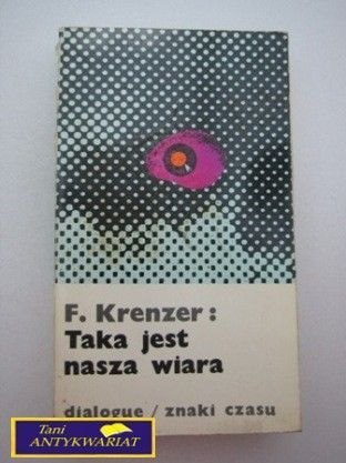 TAKA JEST NASZA WIARA F. Krenzer