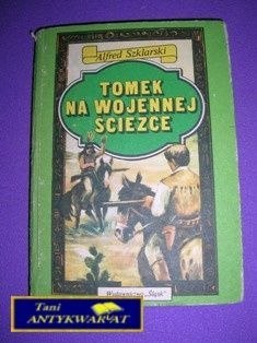 TOMEK NA WOJENNEJ ŚCIEŻCE - A. Szklarski