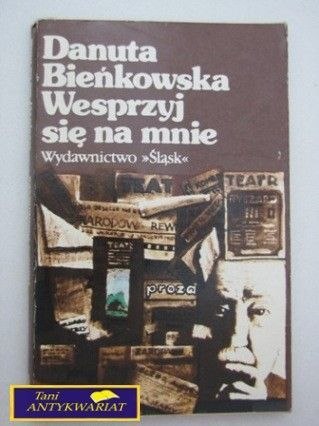 WESPRZYJ SIĘ NA MNIE D. Bieńkowska