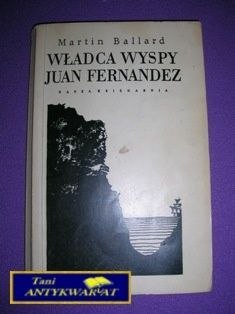 WŁADCA WYSPY JUAN FERNANDEZ - M. Ballard