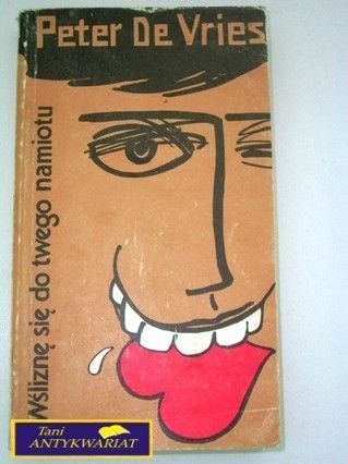WŚLIZNĘ SIĘ DO TWEGO NAMIOTU Peter De Vries
