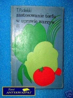 ZASTOSOWANIE TORFU W UPRAWIE WARZYW - T. Pudelski