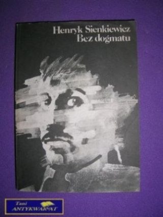 BEZ DOGMATU - H. Sienkiewicz
