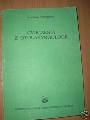 ĆWICZENIA Z OTOLARYNGOLOGII - St.Iwankiewicz