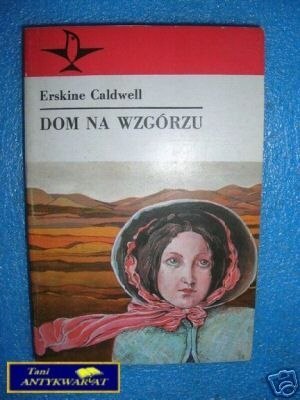 DOM NA WZGÓRZU - E.Caldwell