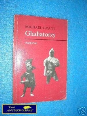 GLADIATORZY - M.Grant